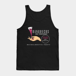 Hangovers are tempoary, drunk stories are forever Tank Top